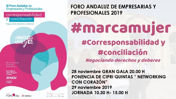 III FORO ANDALUZ DE EMPRESARIAS Y PROFESIONALES 2019. CORRESPONSABILIDAD Y CONCILIACIÓN. NEGOCIANDO DERECHOS Y DEBERES.